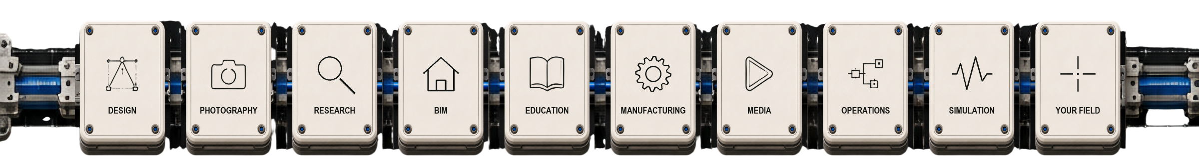 Examples: Design, Photography, Research, BIM, Education, Manufacturing, Media, Operations, Simulation, and Your field